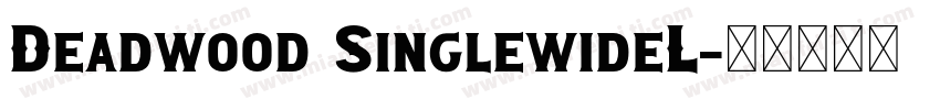 Deadwood SinglewideL字体转换